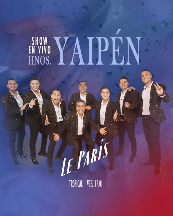Le Paris - HERMANOS YAIPÉN SHOW EN VIVO | Viernes 17 de Enero (VIP)