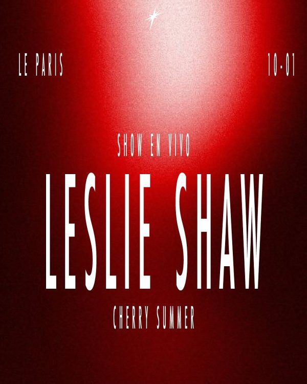 Le Paris - CHERRY SUMMER FEAT LESLIE SHAW | Viernes 10 de Enero (VIP)